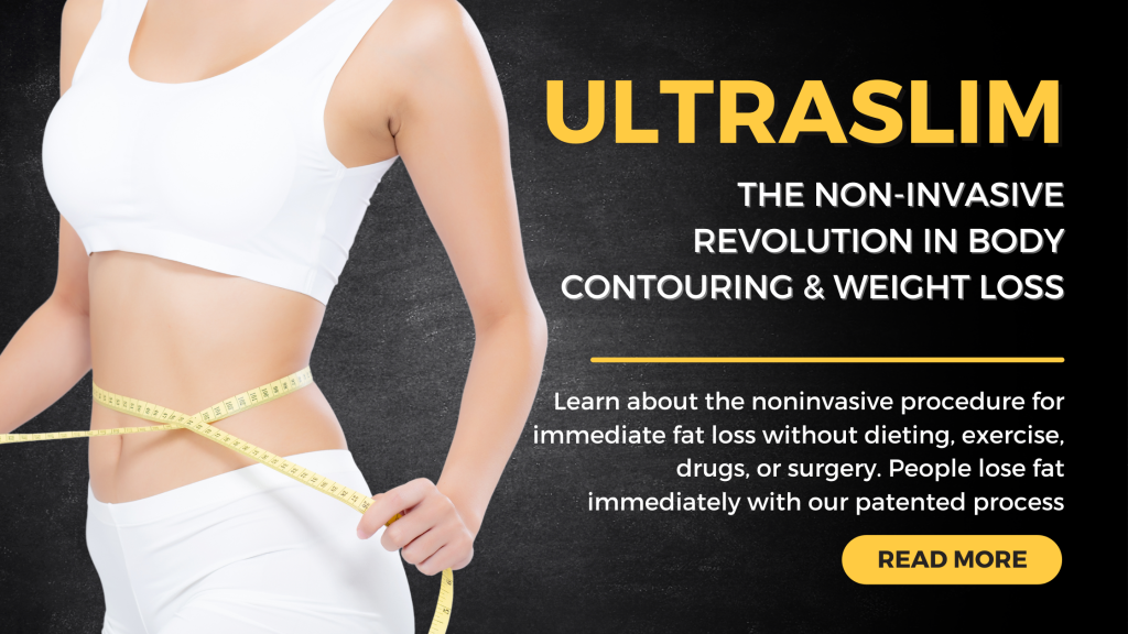 Ultraslim: The Non-Invasive Revolution in Body Contouring & Weight Loss