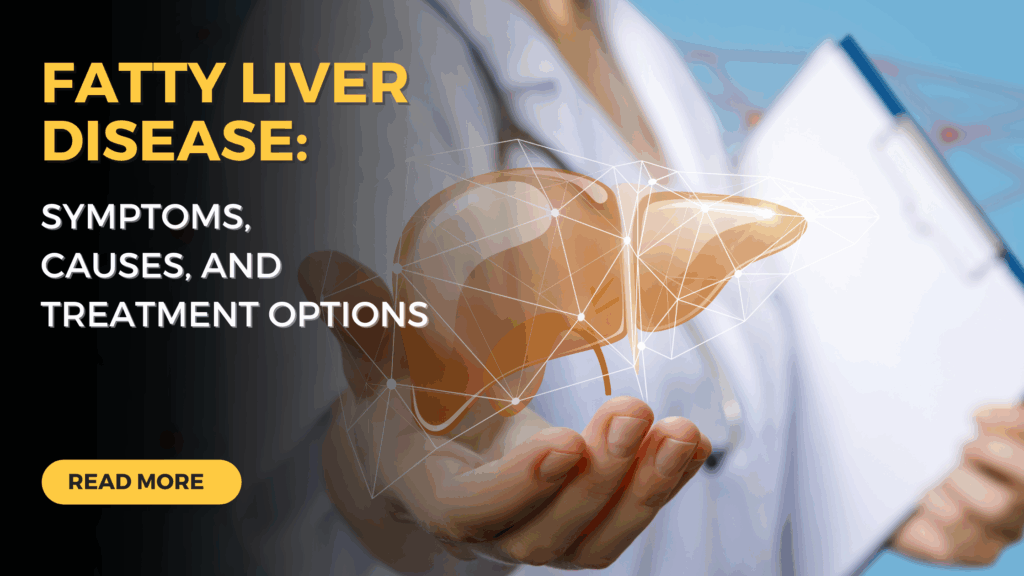 Fatty Liver Disease Symptoms, Causes, and Treatment Options in Vancouver